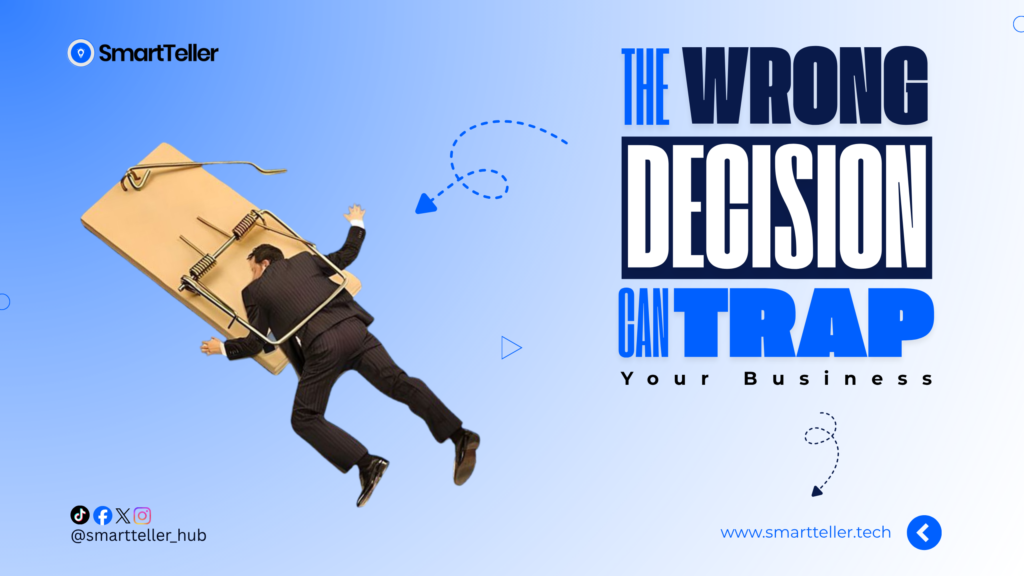 The Wrong Decision Can Trap Your Business: How to Avoid Costly Business Mistakes