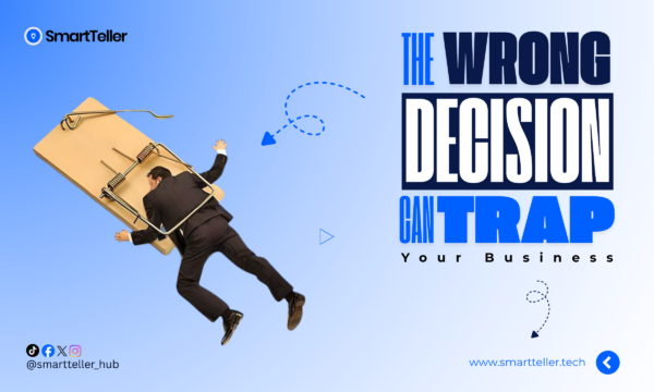 The Wrong Decision Can Trap Your Business: How to Avoid Costly Business Mistakes